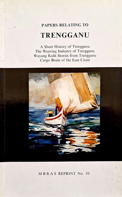 R10 - Papers Relating to Trengganu (Previously published as JMBRAS Volume XXII Part 3 June 1949)