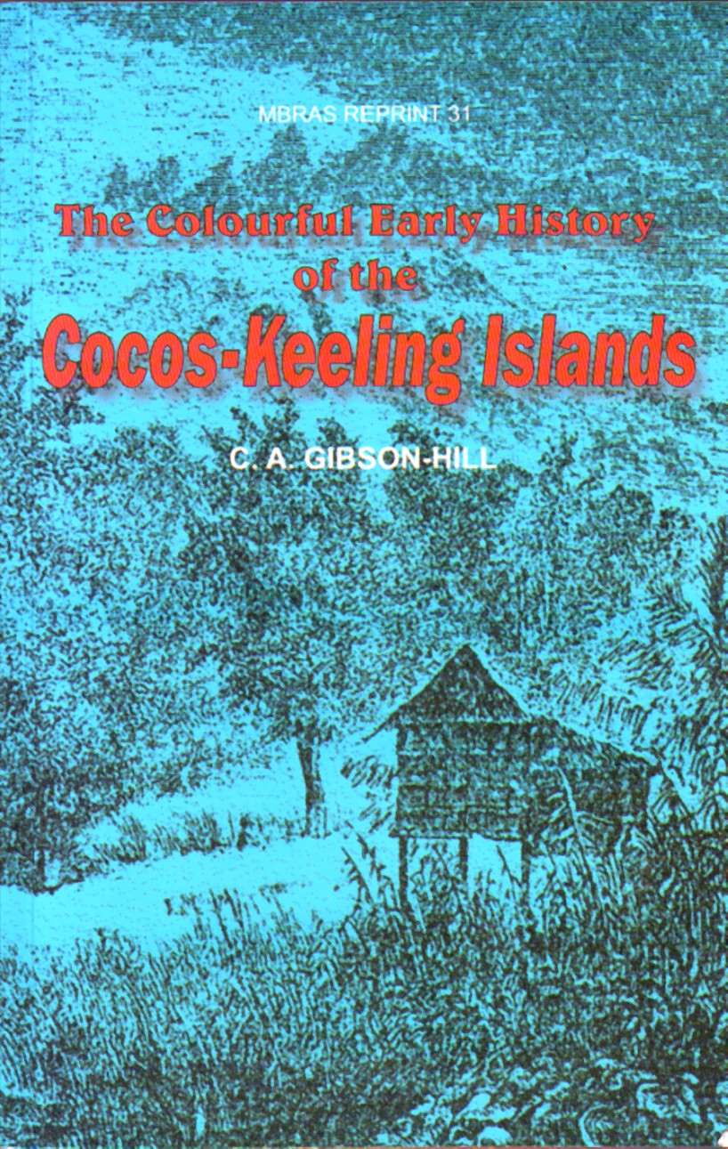 R31 - The Colourful Early History of the Cocos-Keeling Islands (Previously published in JMBRAS Vol. XXV Parts 4-5, No. 160, June 1953 and December 1952)